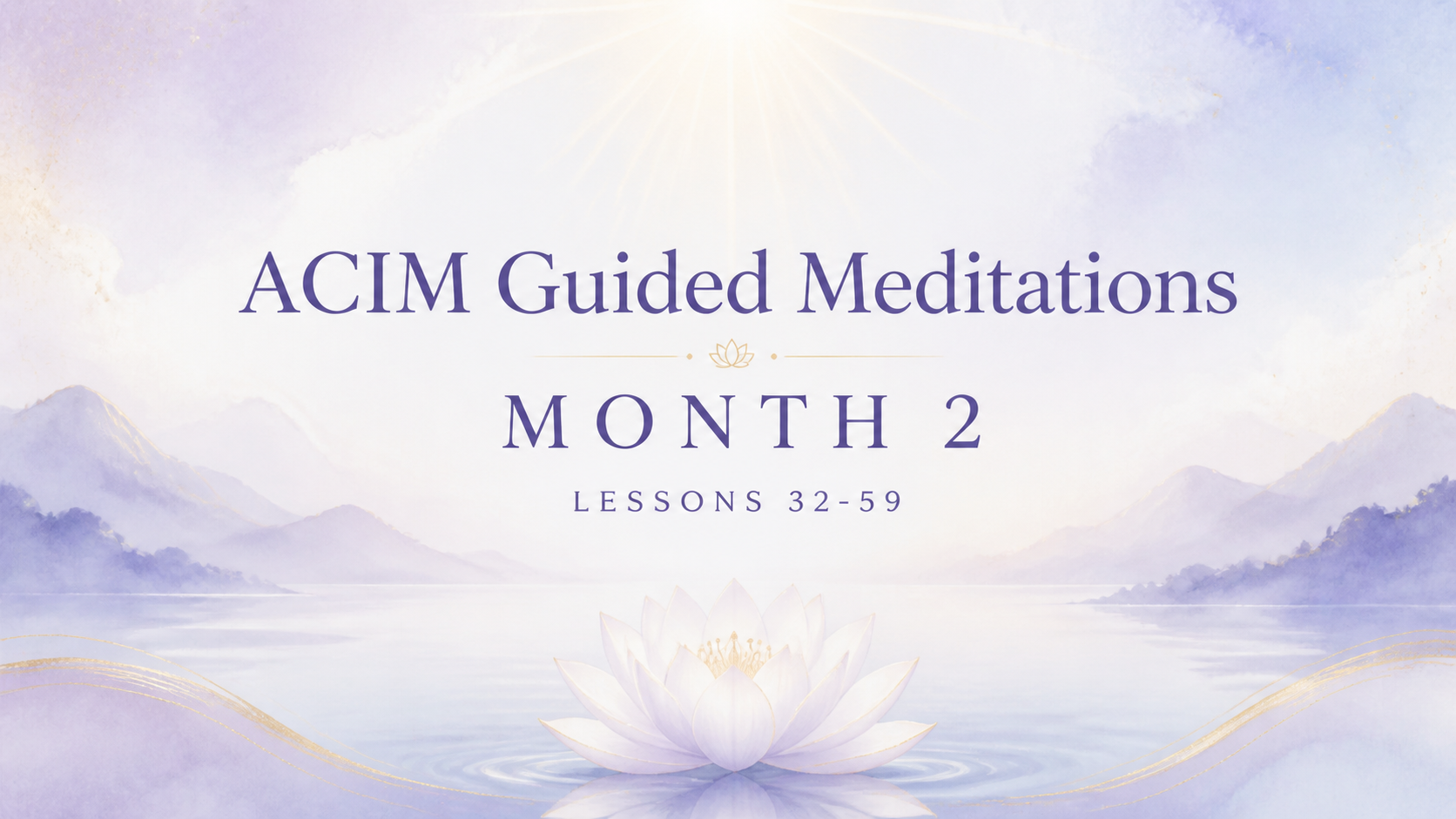 ACIM Guided Meditations Month 2 (Lessons 32-59)